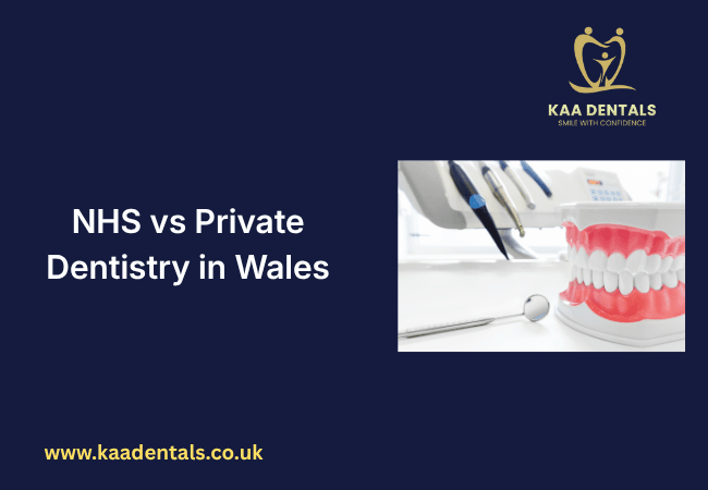 NHS vs Private Dentistry in Wales